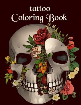 portada Tattoo Coloring Book: Illustrations For Relaxation For Adults and Teens (in English)