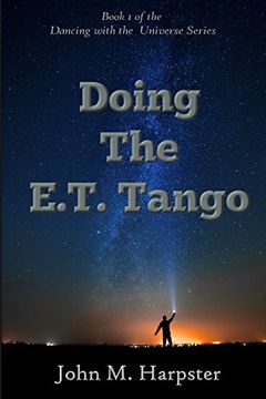 portada Doing the E.T. Tango: Dancing with the Universe