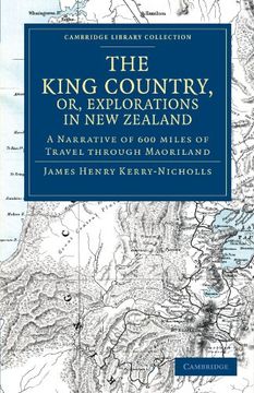 portada The King Country, or, Explorations in new Zealand (Cambridge Library Collection - History of Oceania) (en Inglés)
