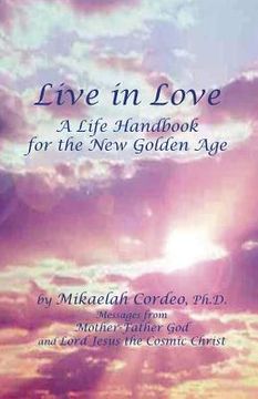 portada Live in Love: A Life Handbook for the New Golden Age (en Inglés)