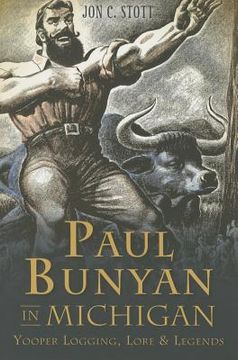 portada Paul Bunyan in Michigan:: Yooper Logging, Lore & Legends (en Inglés)