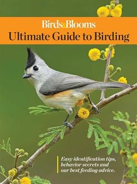 portada Birds & Blooms Ultimate Guide to Birding (en Inglés)