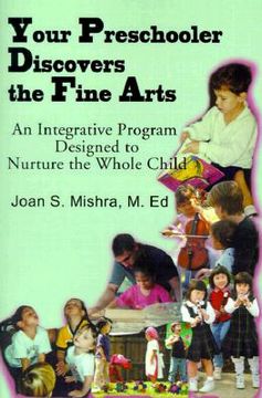 portada your preschooler discovers the fine arts: an integrative program designed to nurture the whole child (en Inglés)