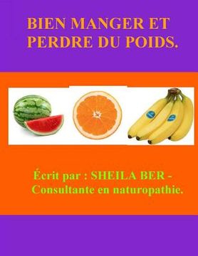 portada BIEN MANGER ET Perdre DU POIDS! FRENCH Edition. (in French)