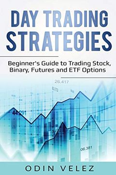 portada Day Trading Strategies: Beginner's Guide to Trading Stock, Binary, Futures, and etf Options (in English)