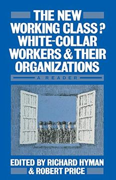 portada The new Working Class? White-Collar Workers and Their Organizations: A Reader (en Inglés)