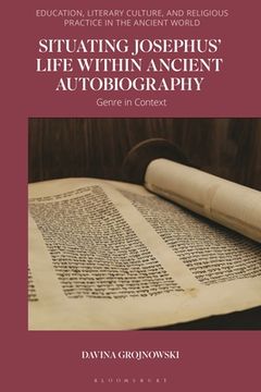 portada Situating Josephus' Life Within Ancient Autobiography: Genre in Context (in English)