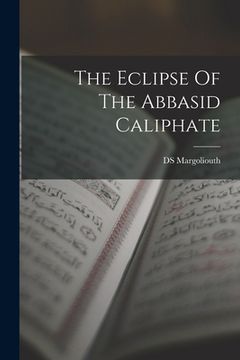 portada The Eclipse Of The Abbasid Caliphate (en Inglés)