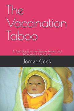 portada The Vaccination Taboo: A Brief Guide to the Science, Politics and Economics of Vaccines (en Inglés)
