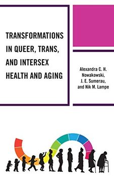 portada Transformations in Queer, Trans, and Intersex Health and Aging (Breaking Boundaries: New Horizons in Gender & Sexualities) (in English)
