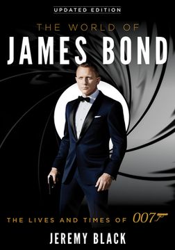portada The World of James Bond: The Lives and Times of 007 (en Inglés)