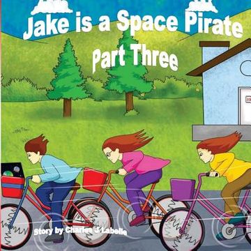 portada Jake is a Space Pirate Part Three (en Inglés)