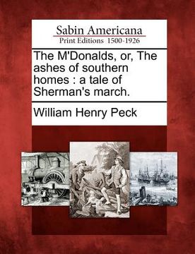 portada the m'donalds, or, the ashes of southern homes: a tale of sherman's march. (in English)