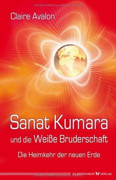 portada Sanat Kumara und die Weiße Bruderschaft: Die Heimkehr der neuen Erde