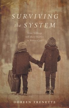 portada Surviving the System: Nine Siblings tell their Stories in Foster Care