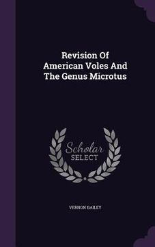 portada Revision Of American Voles And The Genus Microtus (en Inglés)
