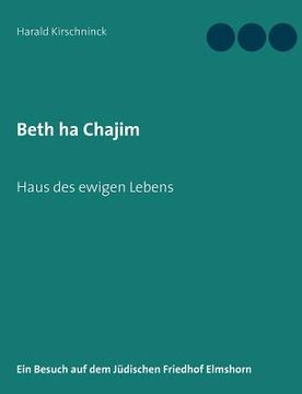 portada Beth ha Chajim: Ein Besuch auf dem Jüdischen Friedhof Elmshorn (en Alemán)