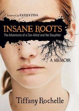 portada Insane Roots: The Adventures of a Con-Artist and Her Daughter: A Memoir