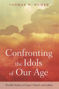portada Confronting the Idols of Our Age (in English)