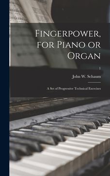 portada Fingerpower, for Piano or Organ: A Set of Progressive Technical Exercises; 1