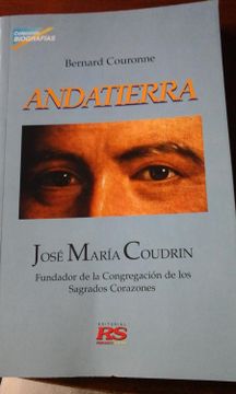 portada Andatierra. Vida Breve del Padre José María Coudrin. Fundador de la Congregación de los Sagrados Corazones (Madrid, 2000)