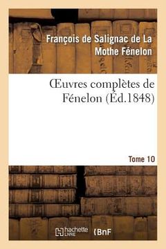 portada Oeuvres Complètes de Fénelon. Tome 10 (en Francés)
