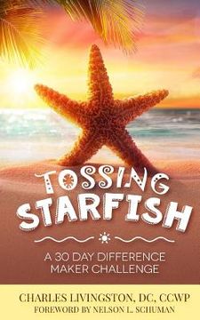 portada Tossing Starfish: A 30 Day Difference Maker Challenge (en Inglés)