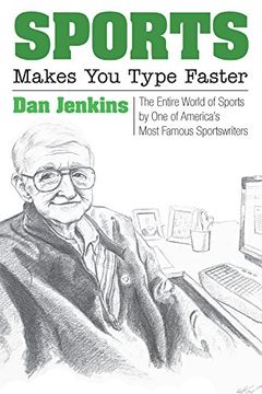 portada Sports Makes you Type Faster: The Entire World of Sports by one of America's Most Famous Sportswriters 