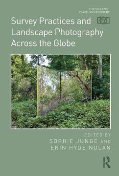 portada Survey Practices and Landscape Photography Across the Globe (Photography, Place, Environment) (in English)