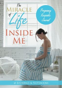 portada The Miracle of Life Inside Me Pregnancy Keepsake Journal