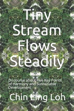 portada Tiny Stream Flows Steadily: Discourse about Five Key Points of Harmony and Sustainable Development