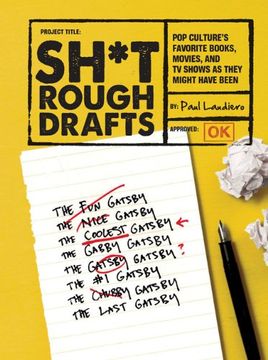 portada Sh*t Rough Drafts: Pop Culture's Favorite Books, Movies, and TV Shows as They Might Have Been (en Inglés)