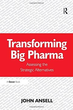portada Transforming Big Pharma: Assessing the Strategic Alternatives (in English)
