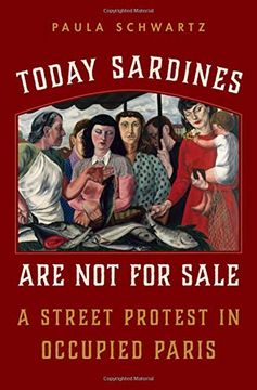 portada Today Sardines are not for Sale: A Street Protest in Occupied Paris (en Inglés)