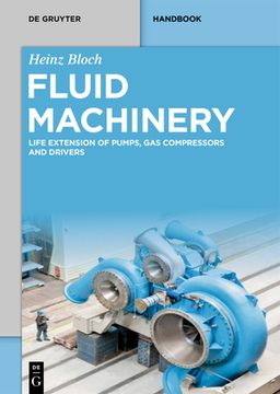 portada Fluid Machinery: Life Extension of Pumps, Gas Compressors and Drivers (en Inglés)