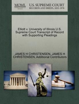 portada elliott v. university of illinois u.s. supreme court transcript of record with supporting pleadings (in English)