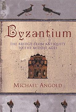 portada Byzantium: The Bridge From Antiquity to the Middle Ages (en Inglés)