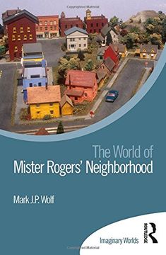 portada The World of Mister Rogers’ Neighborhood (Imaginary Worlds)
