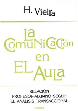 portada Comunicación en el Aula, la. Relación Profesor-Alumno Según el Análisis Transaccional (in Spanish)