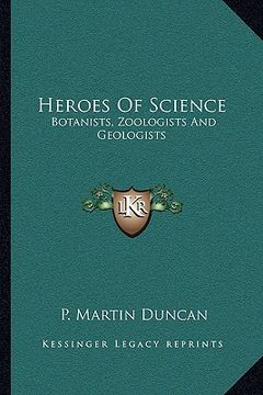 portada heroes of science: botanists, zoologists and geologists (en Inglés)