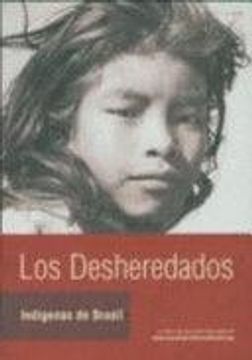portada Los Desheredados: Indigenas de Brasil (in Spanish)