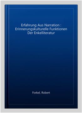 portada Erfahrung aus Narration: Erinnerungskulturelle Funktionen der Enkelliteratur -Language: German (en Alemán)