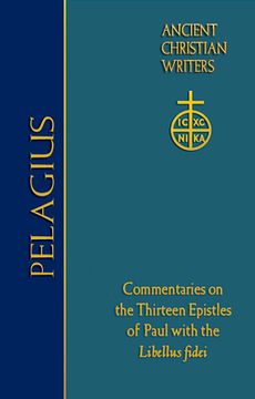 portada 76. Pelagius: Commentaries on the Thirteen Epistles of Paul with the Libellus Fidei