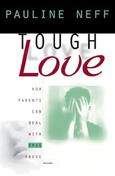 portada Tough Love: How Parents can Deal With Drug Abuse (en Inglés)