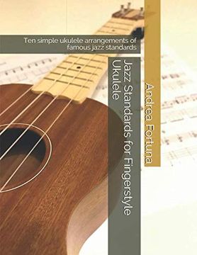 portada Jazz Standards for Fingerstyle Ukulele: Ten Simple Ukulele Arrangements of Famous Jazz Standards (en Inglés)