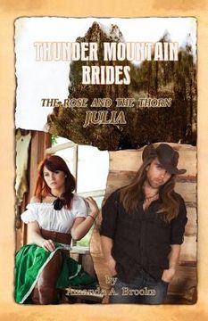 portada Thunder Mountain Brides: The Rose and The Thorn-Julia