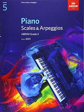 portada Piano Scales & Arpeggios, Abrsm Grade 5: From 2021 (Abrsm Scales & Arpeggios) (en Inglés)