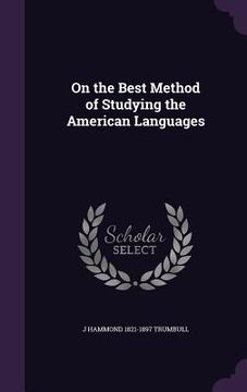 portada On the Best Method of Studying the American Languages
