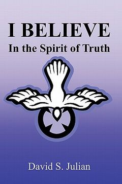 portada i believe in the spirit of truth (en Inglés)