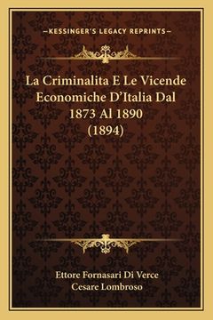 portada La Criminalita E Le Vicende Economiche D'Italia Dal 1873 Al 1890 (1894) (en Italiano)